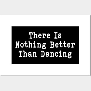 Funny Dancing sarcastic there is nothing better than music Posters and Art